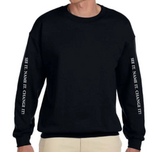 Load image into Gallery viewer, See It, Name It, Change It Crew Neck (Unisex)
